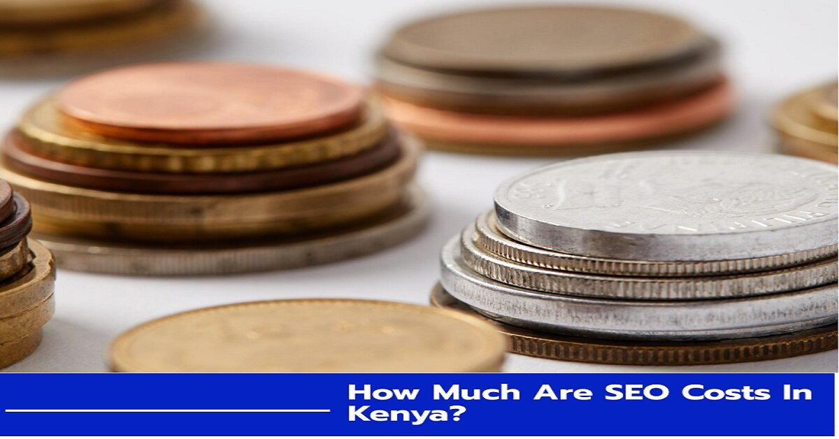 How Much Are SEO Costs In Kenya
